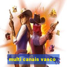 multi canais vasco